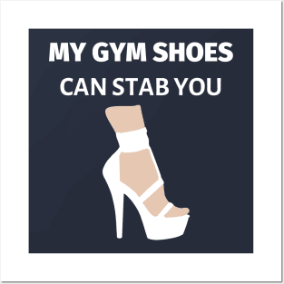 My Gym Shoes Can Stab You Posters and Art